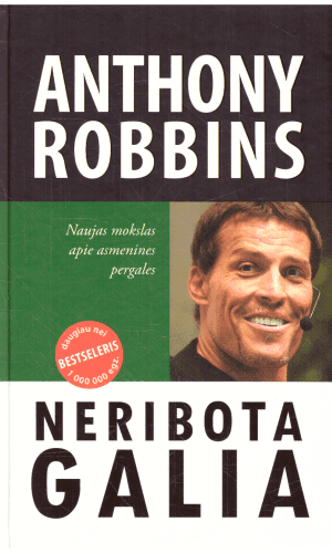 Neribota galia: naujas mokslas apie asmenines pergales - Anthony Robbins