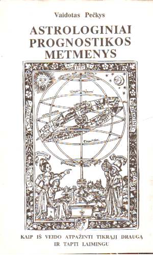 Astrologiniai prognostikos metmenys. Kaip iš veido atpažinti tikrąjį draugą ir tapti laimingu - Vaidotas Pečkys