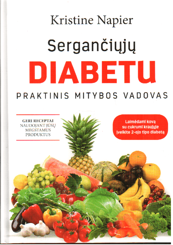 Sergančiųjų diabetu praktinis mitybos vadovas - Kristine Napier