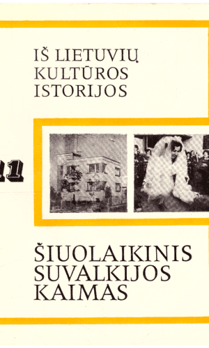 Iš lietuvių kultūros istorijos (11). Šiuolaikinis Suvalkijos kaimas - I. Butkevičius, V. Kulikauskienė ir kiti