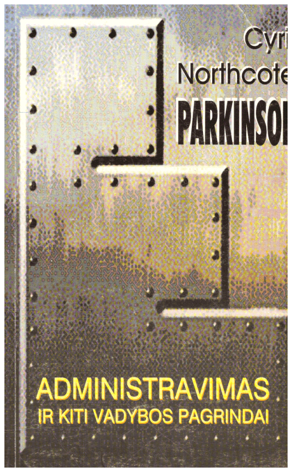Administravimas ir kiti vadybos pagrindai - C. N. Parkinson