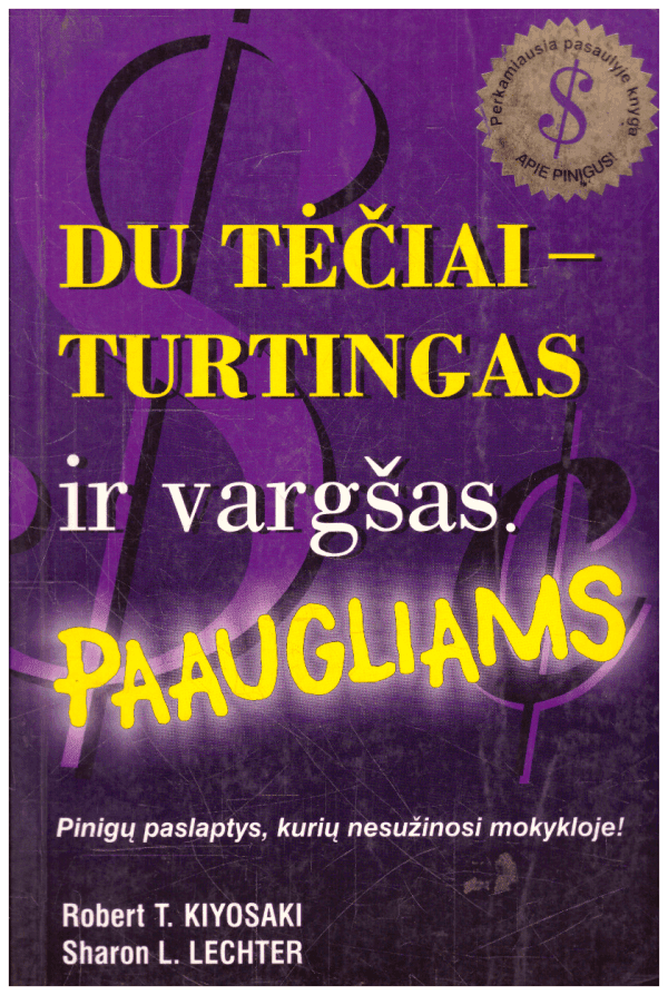 Du tėčiai-turtingas ir vargšas. Paaugliams - Robert T. Kiyosaki, Sharon L. Lechter