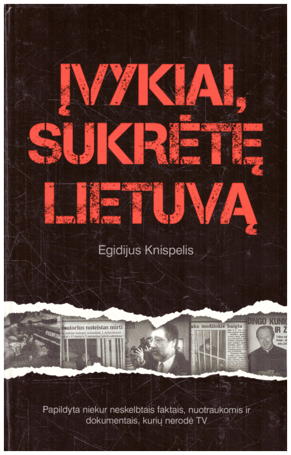 Įvykiai, sukrėtę Lietuvą (1 knyga) - Egidijus Knispelis
