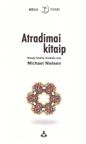 Atradimai kitaip: nauja tinklų mokslo era - Michael Nielsen