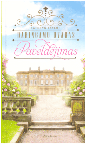 Daringamo dvaras. Paveldėjimas - Kathryn Taylor