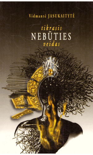 Tikrasis nebūties veidas - Vidmantė Jasukaitytė