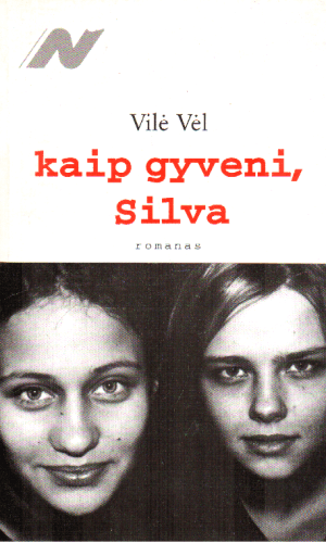 Kaip gyveni, Silva - Vilė Vėl