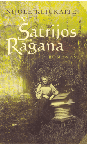 Šatrijos Ragana - Nijolė Kliukaitė
