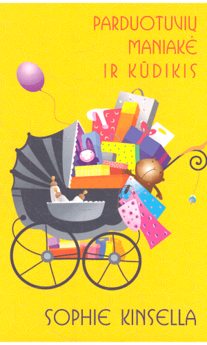 Parduotuvių maniakė ir kūdikis - Sophie Kinsella
