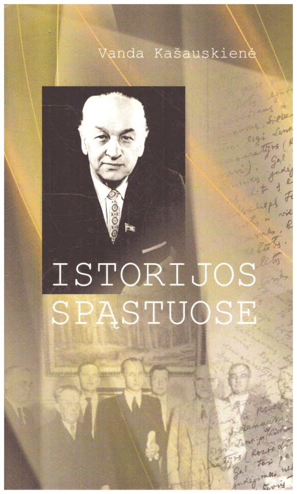 Istorijos spąstuose: Justo Paleckio gyvenimo ir veiklos bruožai 1899-1980 - Vanda Kašauskienė
