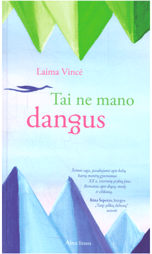 Tai ne mano dangus - Laima Vincė