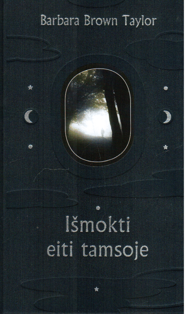 Išmokti eiti tamsoje - Barbara Brown Taylor