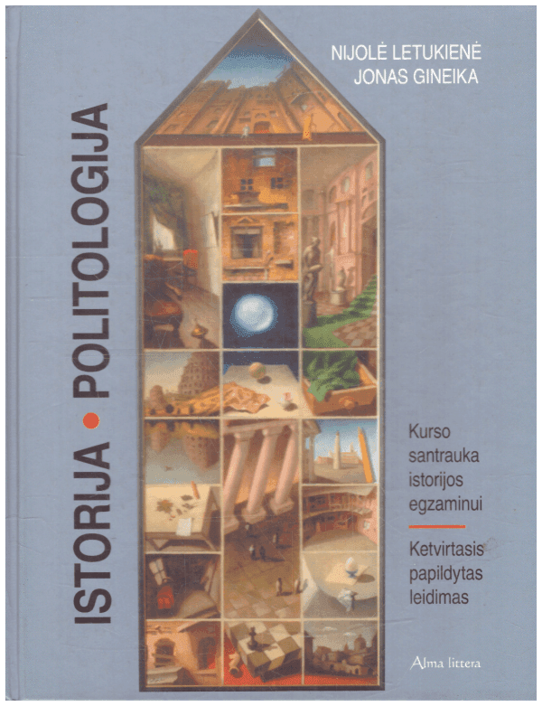 Istorija. Politologija. Kurso santrauka istorijos egzaminui (4 leidimas) - Nijolė Letukienė, Jonas Gineika