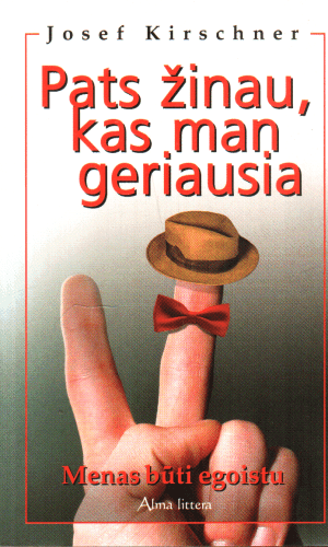 Pats žinau, kas man geriausia: menas būti egoistu - Josef Kirschner