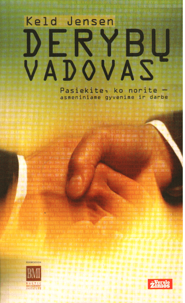 Derybų vadovas: pasiekite, ko norite - asmeniniame gyvenime ir darbe - Keld Jensen