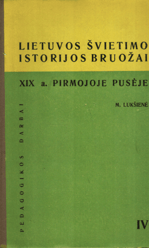 Lietuvos švietimo istorijos bruožai XIX a. pirmoje pusėje - M. Lukšienė