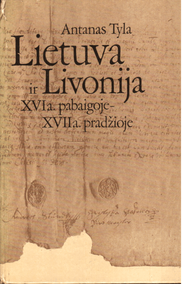 Lietuva ir Livonija XVI a. pabaigoje - XVII a. pradžioje - Antanas Tyla