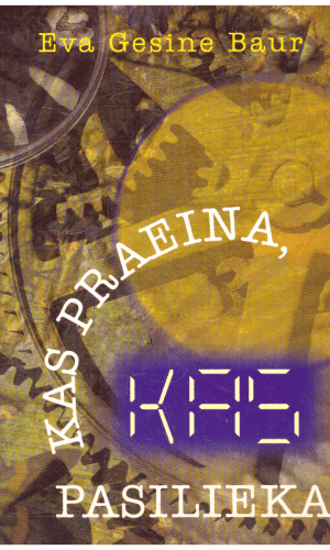 Kas praeina, kas pasilieka: trečio tūkstantmečio prognozės - Eva Gesine Baur