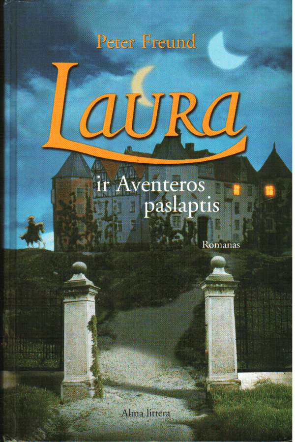 Laura ir Aventeros paslaptis - Peter Freund