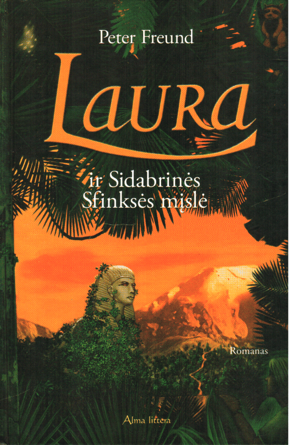 Laura ir Sidabrinės Sfinksės mįslė - Peter Freund
