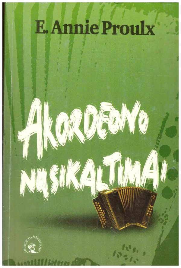 Akordeono nusikaltimai - E. Annie Proulx