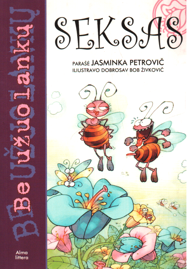 Be užuolankų. Seksas - Jasminka Petrovič