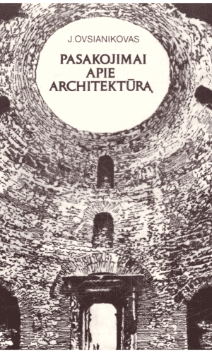 Pasakojimai apie architektūrą - J. Ovsianikovas