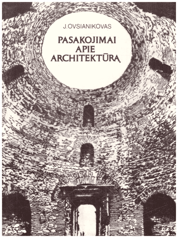 Pasakojimai apie architektūrą - J. Ovsianikovas