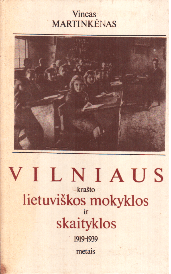 Vilniaus krašto lietuviškos mokyklos ir skaityklos 1919-1939 metais - Vincas Martinkėnas