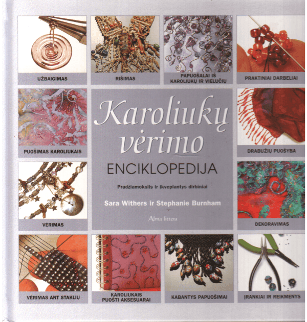Karoliukų vėrimo enciklopedija - Sara Withers, Stephanie Burnham