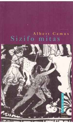 Sizifo mitas - Albert Camus (Kamiu) (įrašytas sveikinimas, tekste yra pabraukymų paprastu pieštuku)