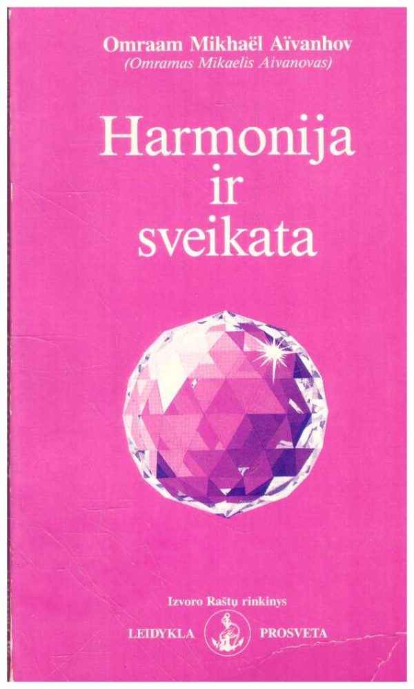 Harmonija ir sveikata - Omraam Mikhael Aivanhov