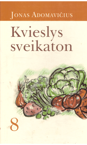 Kvieslys sveikaton (8 dalis) - Jonas Adomavičius