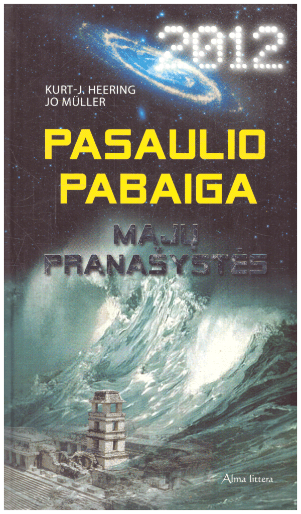 Pasaulio pabaiga. Majų pranašystės - Kurt J. Heering Jo Muller