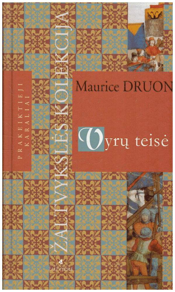 Vyrų teisė. Prakeiktieji karaliai (4) - Maurice Druon
