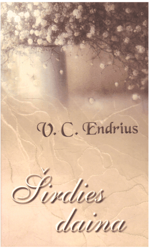 Širdies daina - V. C. Endrius