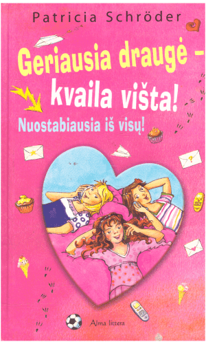 Geriausia draugė - kvaila višta! Nuostabiausia iš visų! - Patricia Schroder