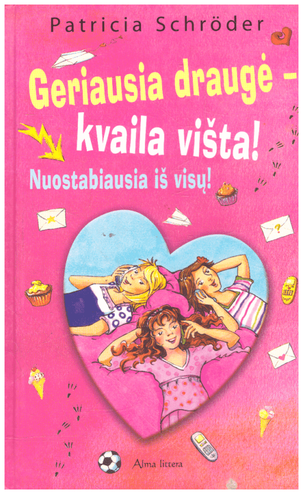 Geriausia draugė - kvaila višta! Nuostabiausia iš visų! - Patricia Schroder