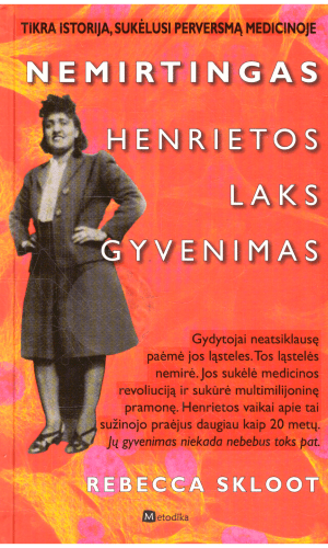 Nemirtingas Henrietos Laks gyvenimas - Rebecca Skloot