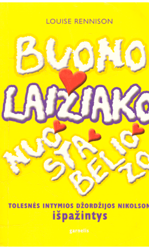 Buono laižiako nuostabeliozo - Louise Rennison