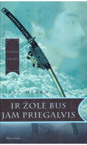 Otorių sakmės (2 knyga). Ir žolė bus jam priegalvis - Lian Hearn