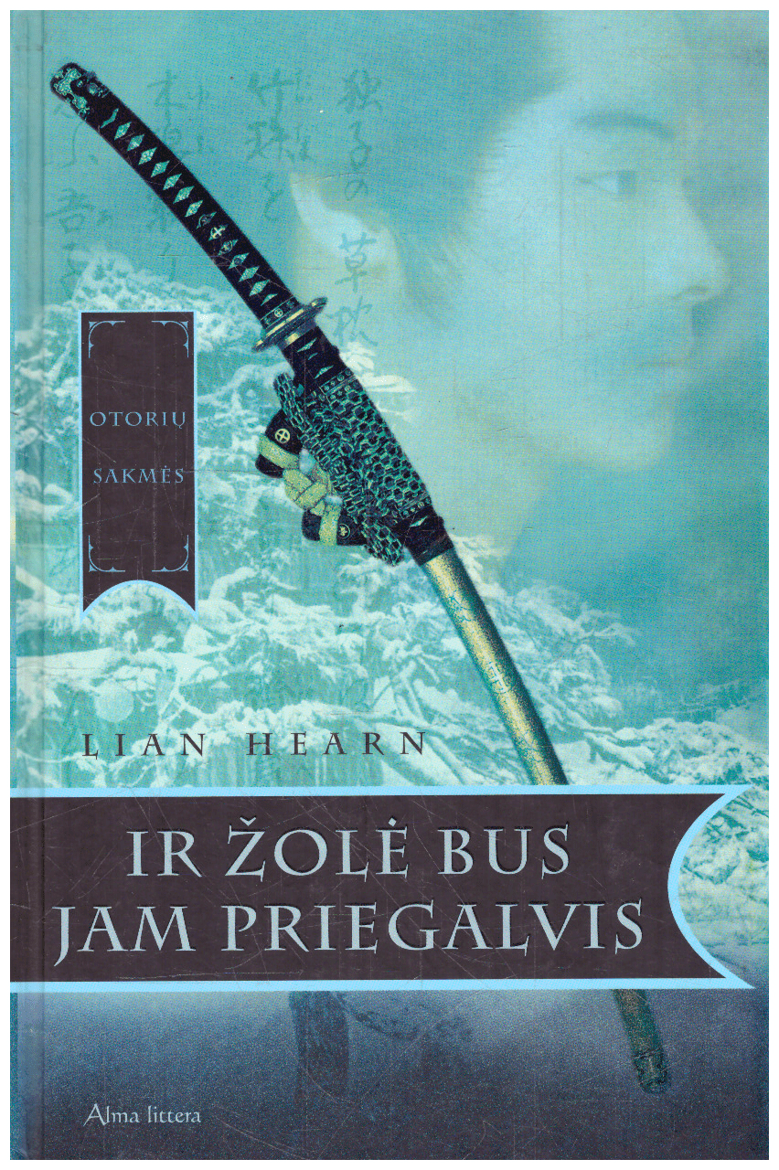 Otorių sakmės (2 knyga). Ir žolė bus jam priegalvis - Lian Hearn