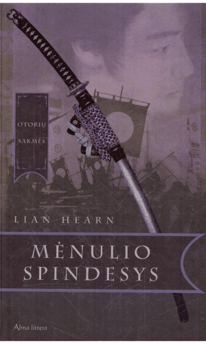 Otorių sakmės (3 knyga). Mėnulio spindesys - Lian Hearn