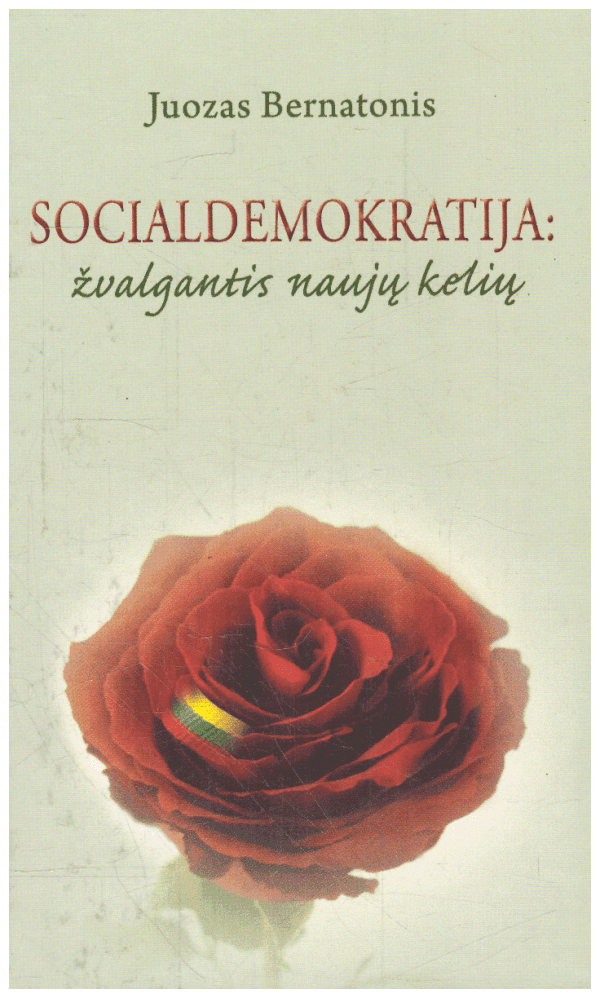 Socialdemokratija: žvalgantis naujų kelių - Juozas Bernatonis