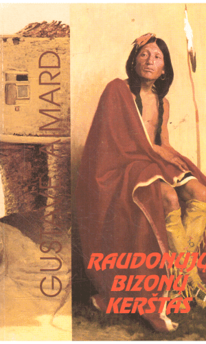 Raudonųjų bizonų kerštas - Gustave Aimard