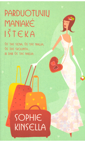 Parduotuvių maniakė išteka - Sophie Kinsella