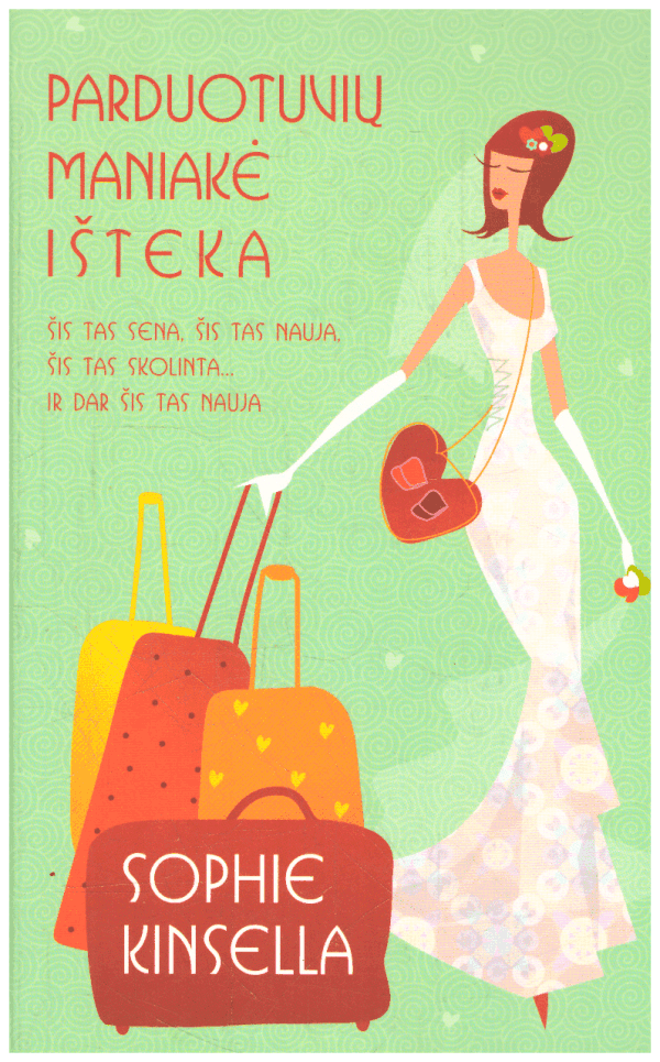 Parduotuvių maniakė išteka - Sophie Kinsella