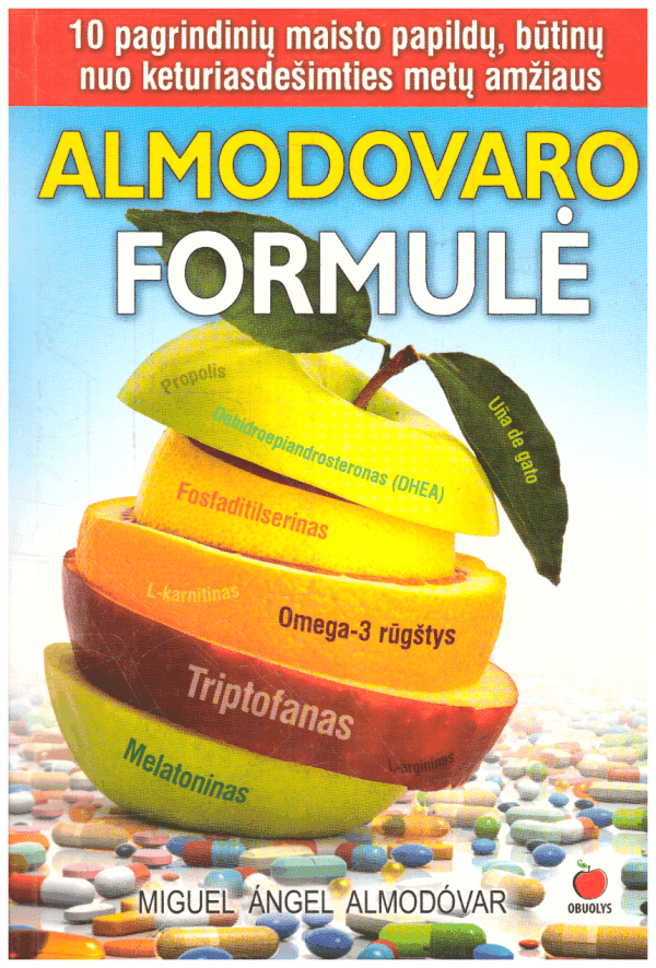 Almodovaro formulė. 10 pagrindinių maisto papildų, būtinų nuo keturiasdešimties metų amžiaus - M. A. Almodovaras