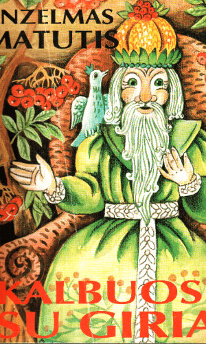 Kalbuosi su giria - Anzelmas Matutis