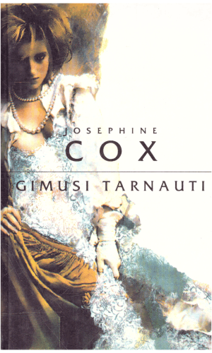 Gimusi tarnauti - Josephine Cox